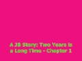 A JB Story: Two Years is a Long Time (Chapter 12)