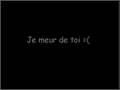 Je Meur De Toi = [