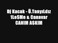 Dj Ka�ak - �.Tany?Ld?z - 1Le$Me & Canavar [ CANIM A$KIM ]