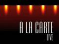 A LA CARTE - live - Long train runnin