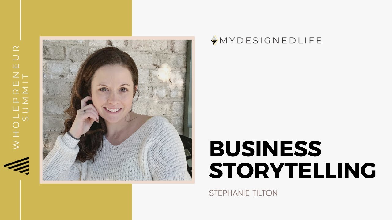 Wholepreneur Summit: Business Storytelling with Stephanie Tilton (Day 13)