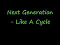 Next Generation - Like A Cycle