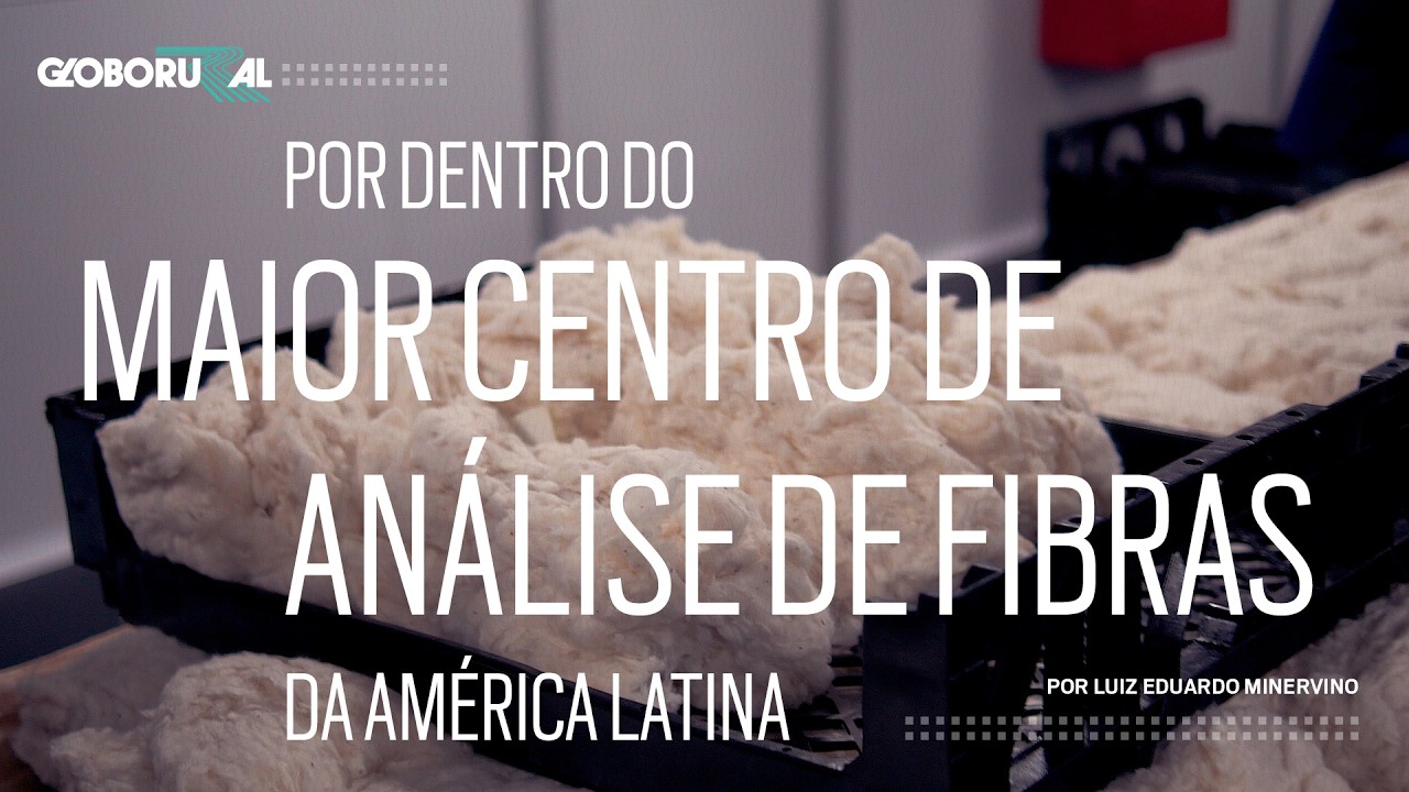 Conheça o maior Centro de Análise de Fibras da América Latina | Globo Rural