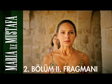 Maria ile Mustafa 2. Bölüm 2. Fragmanı                                                                                                                                                                                                                    