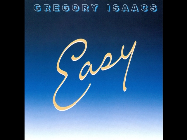 Gregory Isaacs Easy Gregory Isaacs Easy
