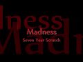Madness - Seven Year Scratch