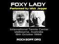 mick jagger live in melbourne, australia 15th october 1988 with joe satriani playing jimi hendrix' foxy lady. musicians and additional information at the end of the movie. http://rocksoff.org/jimi.htm
