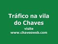 Chaves: tráfico na vila - Melhores do Mundo