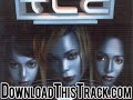 you can download this song for free from www.musicoffyoutube.com tlc - Fanmail - Fanmail