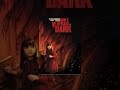 Don't Be Afraid of the Dark