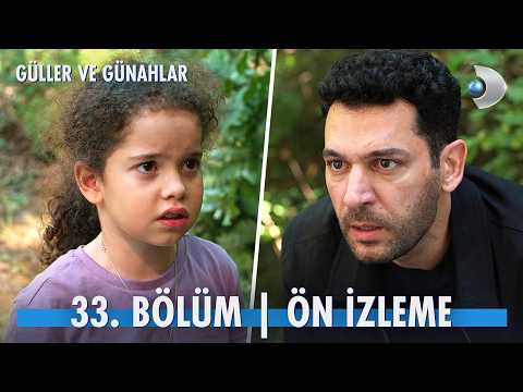 Güller ve Günahlar 33. Bölüm Ön İzleme                                                                                                                                                                                                                    