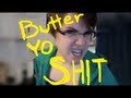 My Drunk Kitchen Ep. 1: Butter Yo Shit