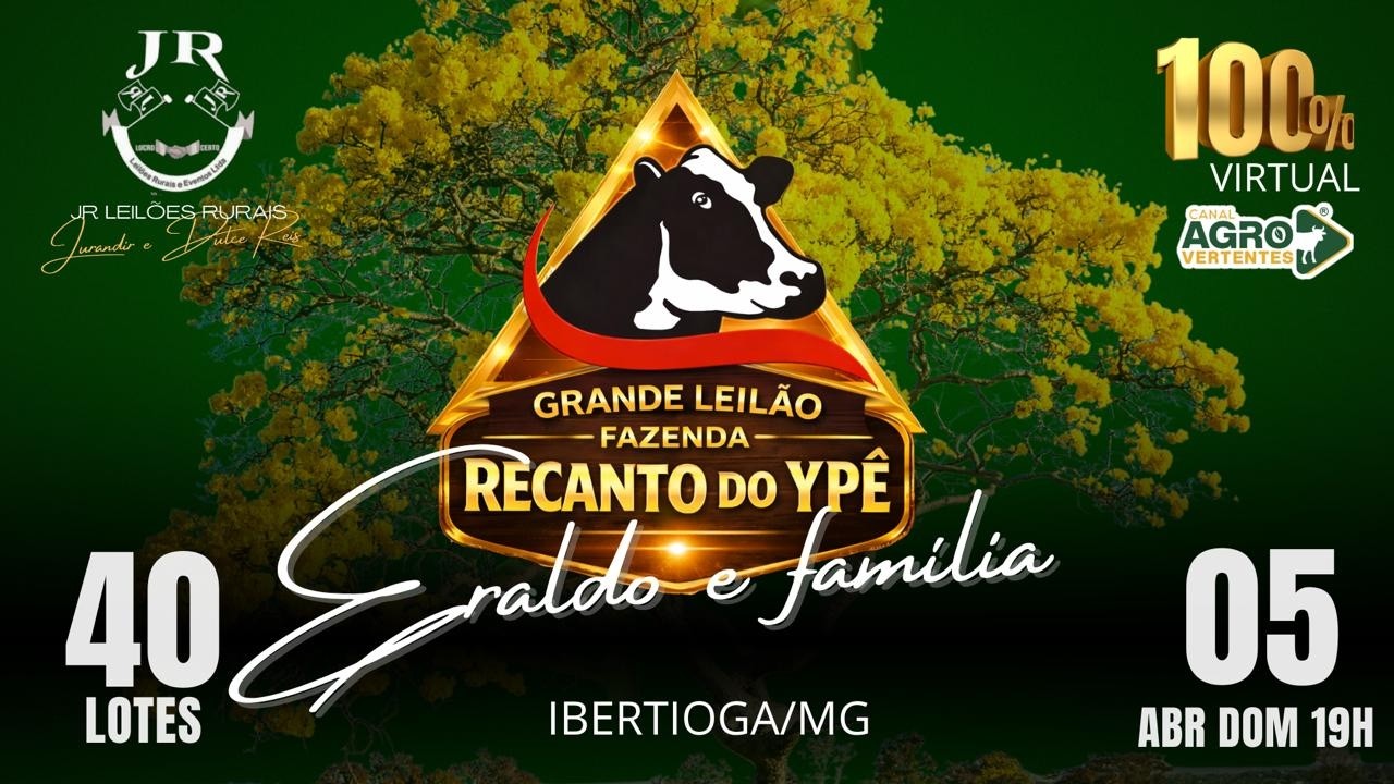 1º LEILÃO VIRTUAL FAZENDA RECANTO DO YPÊ - ERALDO & FAMÍLIA - IBERTIOGA/MG - 05/04/2026