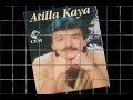 Atilla Kaya Yar Geliyor