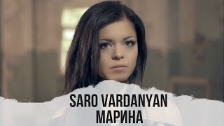 Saro Vardanyan - Marina //  Official Video