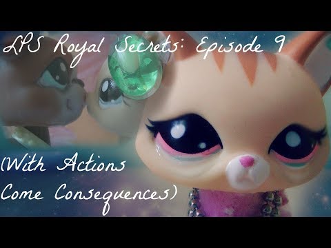 â™›LPS Royal Secrets: Episode 9 (With Actions Come Consequences)