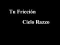Tu Friccion - Cielo Razzo