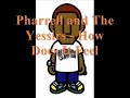 pharell and the yessirs   how does it feel