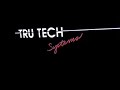 TRU TECH Machine Overview
