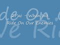 2Pac - When We Ride On Our Enemies [$treet Remix]
