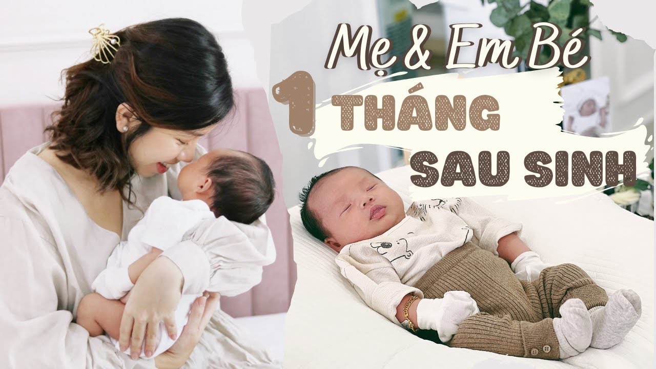 Mẹ Và Em Bé 1 Tháng Sau Sinh: sữa mẹ? theo EASY? Chữa lẫn lộn ngày đêm cho em bé?