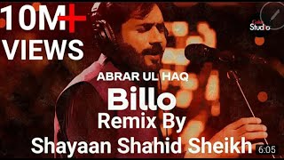 Billo - Abrar ul Haq - Billo De Ghar - Remix by Sh