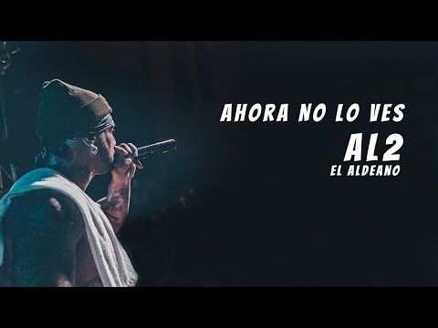 Al2 El Aldeano - Ahora No Lo Ves