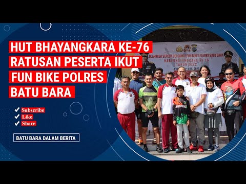 HUT BHAYANGKARA KE 76, RATUSAN PESERTA IKUTI FUN BIKE POLRES BATU BARA