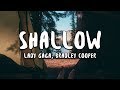 Lady Gaga, Bradley Cooper - Shallow (Lyrics) (A St