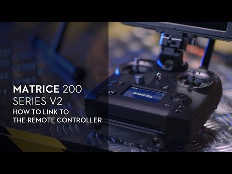 Matrice 200 Series V2 - How to Link the Remote Controller to the Aircraft