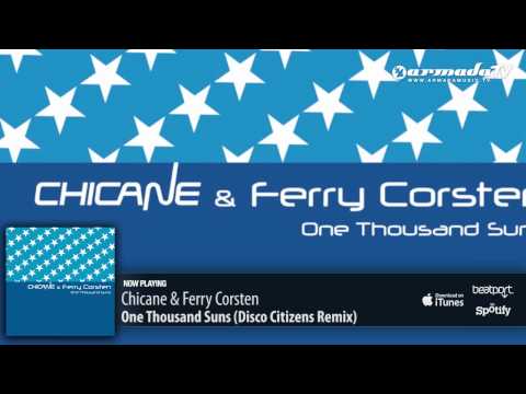 Chicane &amp; Ferry Corsten - One Thousand Suns (Disco Citizens Remix)