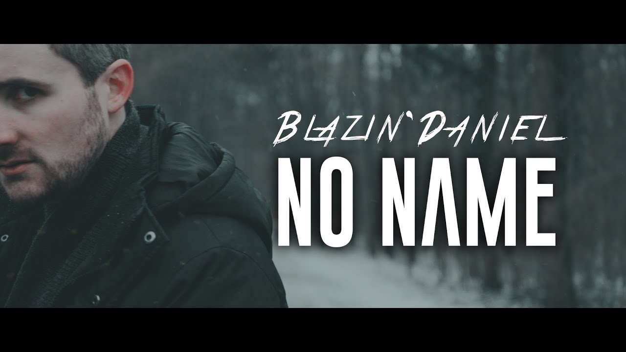 ► NO NAME ◄ [Musikvideo] | BLAZIN'DANIEL