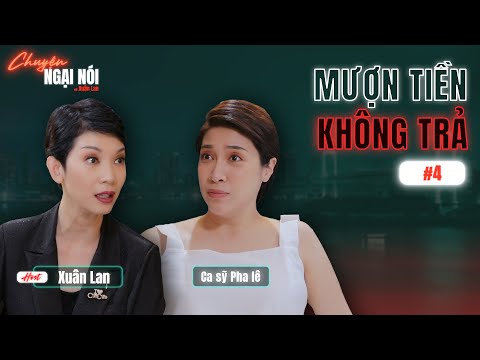 0 Xuân Lan, Pha Lê vạch mặt bạn thân mượn tiền rồi lại không trả