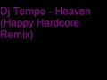 Dj Tempo - Heaven (Happy Hardcore Remix)