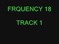 FREQUENCY 18 TRACK1 FREQUENCY 18 TRACK1