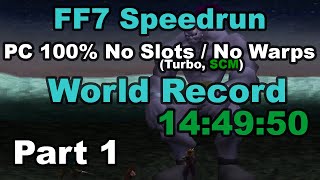 FF7 PC - 100% SCM World Record Speedrun - 14:49:49 (Part 1/2)