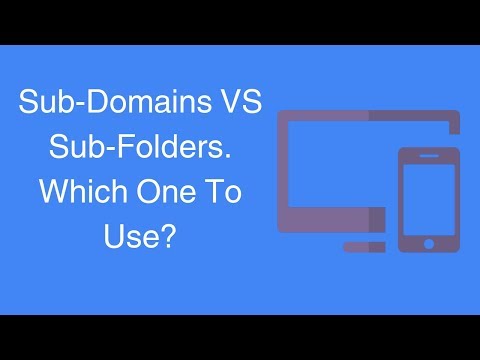 Watch 'Sub-Domains VS Sub-Folders - Which One To Use?'