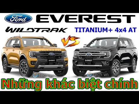[HOT] So sánh Chi tiết Ford Everest 2023 bản Wildtrak và Titanium+ 4x4 AT những điểm khác biệt chính