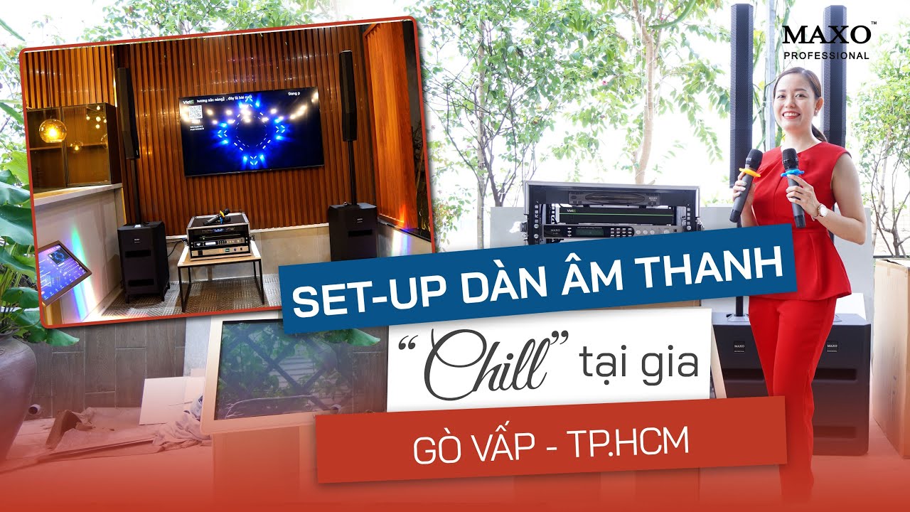 [Loa Column] Lắp đặt dàn âm thanh Karaoke giải trí tại gia ở Gò Vấp, HCM| MAXO Audio