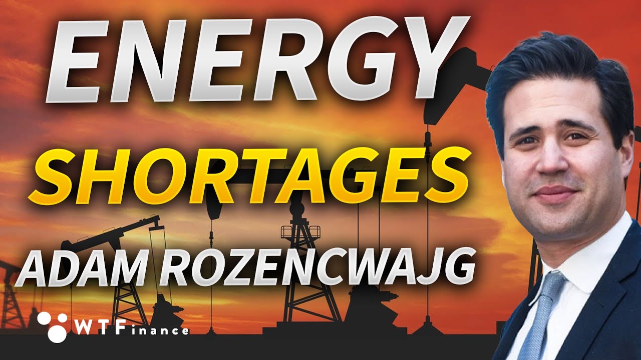 Energy Underinvestment to Induce "Decade of Shortages" with Adam Rozencwajg