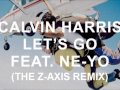Calvin Harris Ft. Ne-Yo - Let's Go (The Z-Axis Remix)
