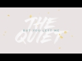 The quiet