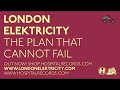 London Elektricity - The Plan That Cannot Fail