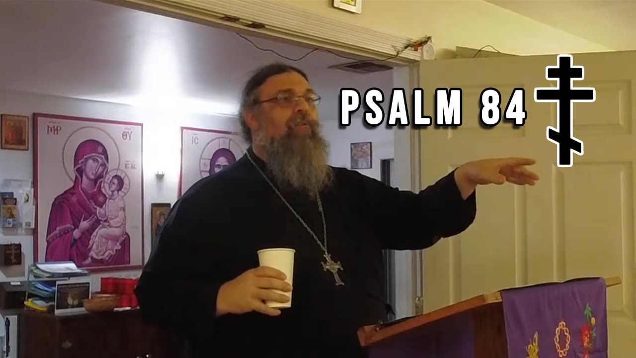 God's Tabernacle - Psalm 84 (Orthodox Lenten Class)