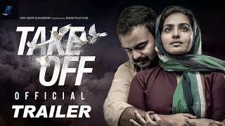 TAKE OFF - Official Trailer  Parvathy  Kunchacko B