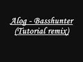 Alog - Basshunter (tutorial remix)