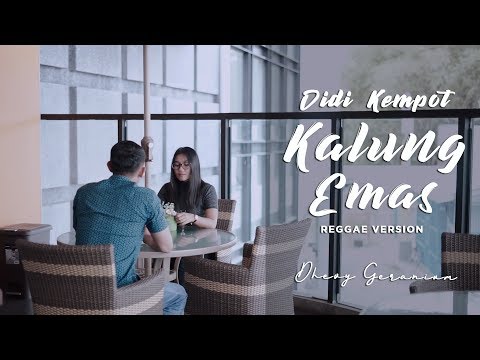 KALUNG EMAS - DIDI KEMPOT REGGAE VERSION (Dhevy Geranium)