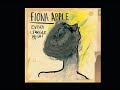 Fiona Apple - Every Single Night