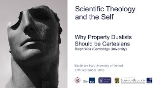 Self Conference: Ralph Weir, "Why Property Dualists Should be Cartesians"