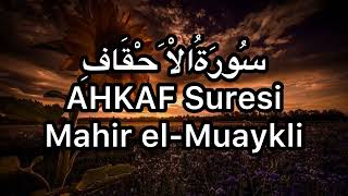 AHKAF Suresi-Mahir el-Muaykli